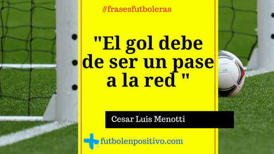 Frase futbolera 5: Cesar Luis Menotti