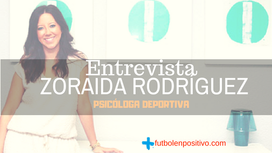 Entrevista a Zoraida Rodríguez Vilchez, psicóloga deportiva
