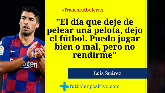 Frase futbolera 29. Luis Suárez
