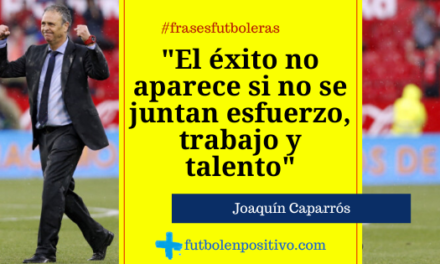 Frase futbolera 32: Joaquín Caparrós