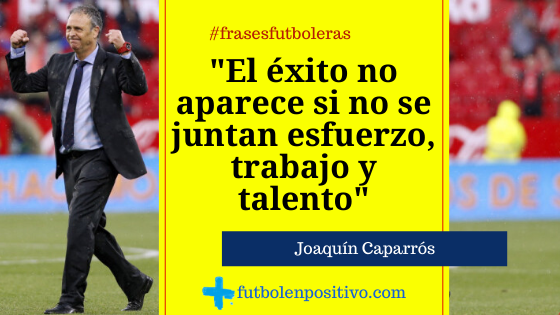 Frase futbolera 32: Joaquín Caparrós