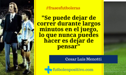 Frase futbolera 33: Cesar Luis Menotti