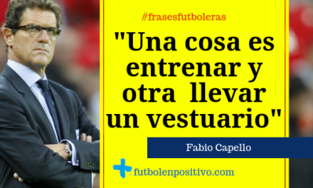 Frase futbolera 46: Fabio Capello