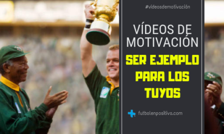 Vídeo de motivación 75: Ser ejemplo para los tuyos